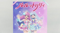 『魔法の姉妹ルルットリリィ』11話感想 リリィとルルのファーストライブに向けて準備！