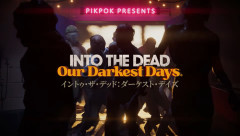 ゾンビパンデミックサバイバルゲーム『Into the Dead: Our Darkest Days』PS5版が2027年に発売決定