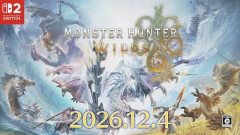 【速報】switch2版『モンスターハンター ワイルズ』が2026年12月4日発売！ローカルマルチや「アセンダンス」も発表