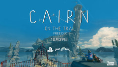 『Cairn』無料DLC「On the Trail: Deep Water」10/29配信決定！新たに「マルコ」がプレイアブルに、3つの新クライミングエリアも登場。PSStoreではセール中