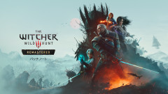 【悲報】『ウィッチャー3リマスター』、海外でめちゃくちゃ不評…