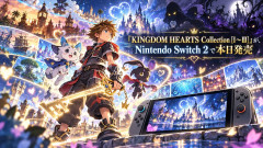 『KINGDOM HEARTS Collection [I～III]』が、Nintendo Switch 2 で本日発売
