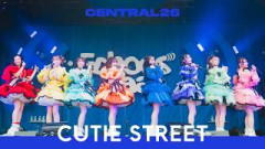CUTIE STREET – かわいいだけじゃだめですか？ / Live at CENTRAL26