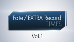 特別番組「Fate/EXTRA Record TIMES」がTYPE-MOON GAMES公式YouTubeチャンネルにて配信開始